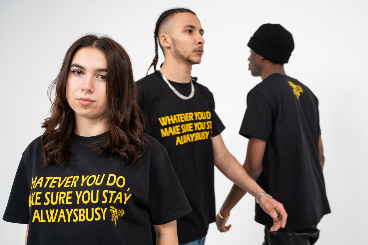 MAKE SURE YOU STAY ALWAYS BUSY TEE